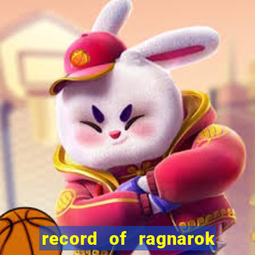 record of ragnarok 3 temporada ep 1